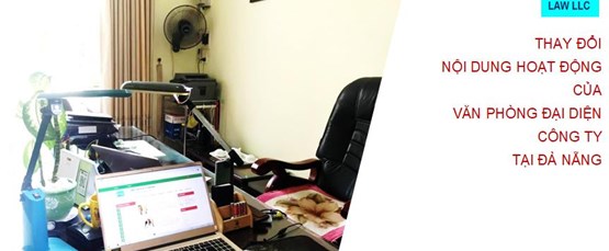 Thay đổi nội dung hoạt động của văn phòng đại diện công ty tại Đà Nẵng